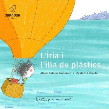 L'IRIA I L'ILLA DELS PLASTICS, de SALAZAR GUTIERREZ ALEIDA | portada del libro