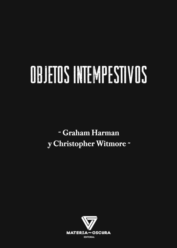 OBJETOS INTEMPESTIVOS, de HARMAN, GRAHAM | portada del libro
