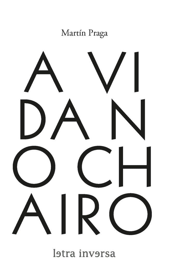 A vida no chairo, de Praga, Martín | portada del libro
