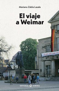 VIAJE A WEIMAR, EL, de ZABIA LASALA, MARIANO | portada del libro