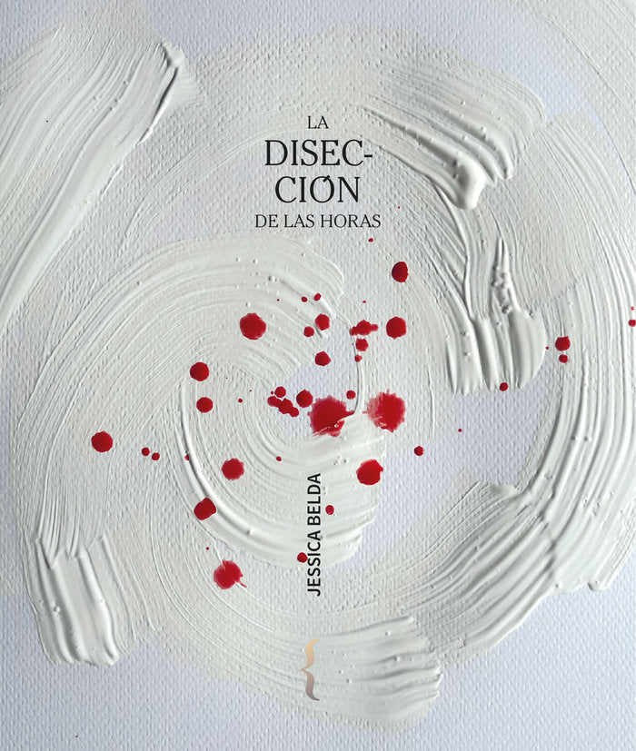 La disección de las horas, de , Belda Peiró, Jessica | portada del libro