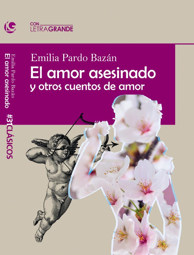 El amor asesinado y otros cuentos de amor (Edición en letra, de Pardo Bazán, Emilia | portada del libro