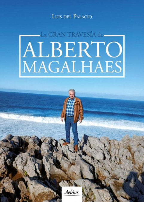 LA GRAN TRAVESIA DE ALBERTO MAGALHAES, de DEL PALACIO, LUIS | portada del libro