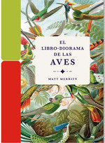 EL LIBRO-DIORAMA DE LAS AVES, de MERRITT,MATT | portada del libro