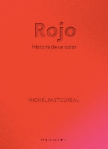 ROJO HISTORIA DE UN COLOR, de PASTOUREAU, MICHEL | portada del libro