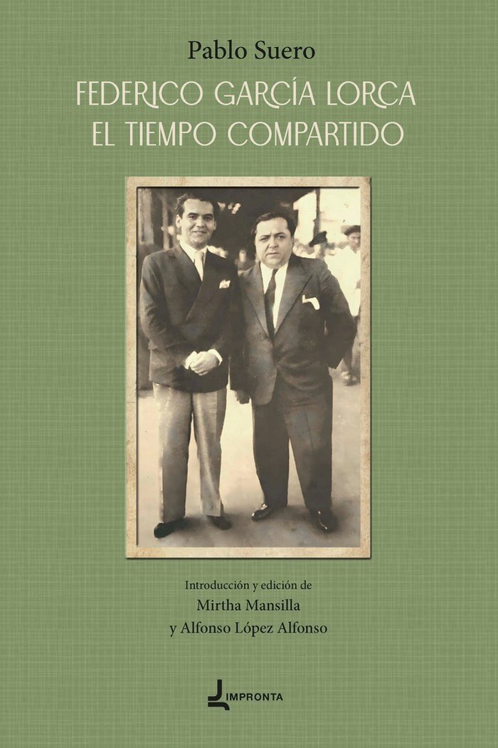 FEDERICO GARCIA LORCA. EL TIEMPO COMPARTIDO, de LOPEZ ALFONSO, ALFONSO | portada del libro