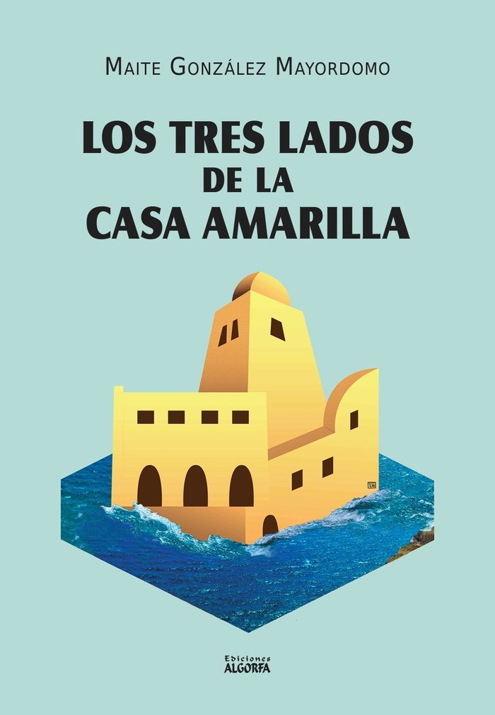 Los tres lados de la casa amarilla., de , González Mayordomo, Maite | portada del libro