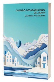 Cuando desaparecimos del mapa, de VELAZQUEZ, GABRIELA | portada del libro