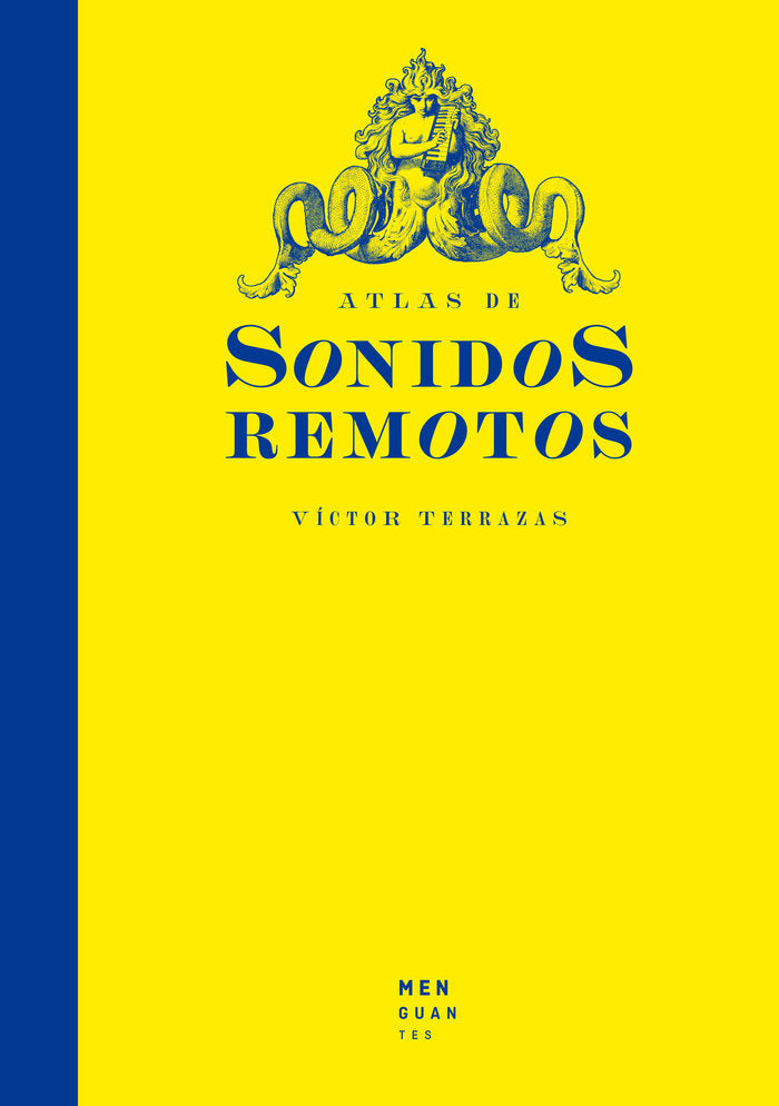 ATLAS DE SONIDOS REMOTOS, de , Terrazas, Víctor | portada del libro