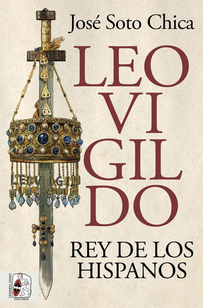 Leovigildo. Rey de los hispanos, de SOTO CHICA, JOSE | portada del libro