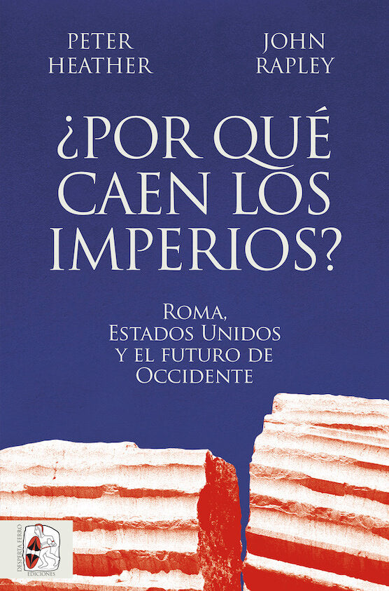 POR QUE CAEN LOS IMPERIOS ROMA ESTADOS UNIDOS Y EL FUTURO, de HEATHER, PETER | portada del libro