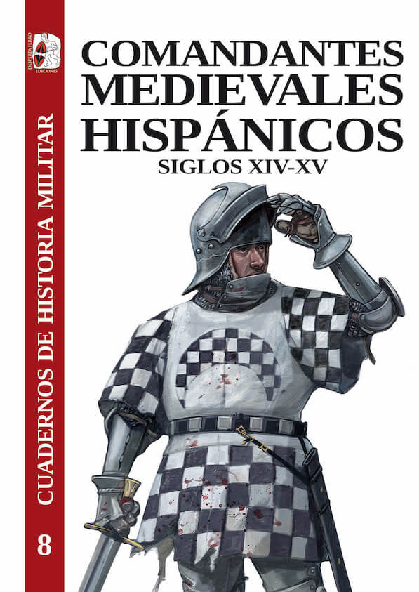 COMANDANTES MEDIEVALES HISPANICOS SIGLOS XIV-XV, de FERNANDEZ DE LARREA ROJAS, JON ANDONI | portada del libro