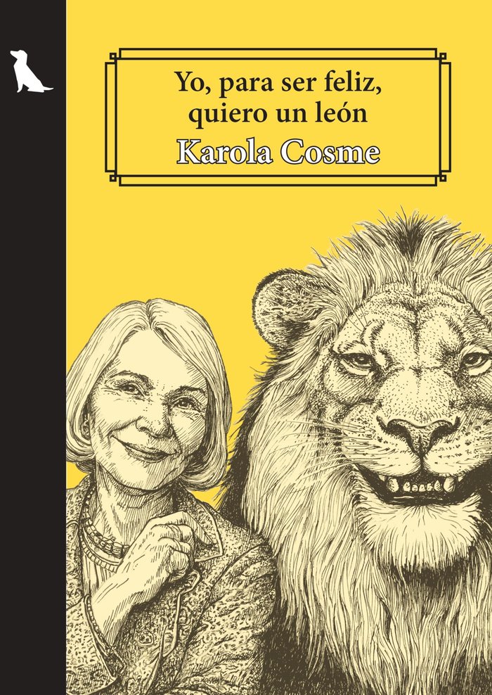 Yo, para ser feliz, quiero un león, de Cosme, Karola | portada del libro