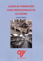 CURSO FORMACION PARA PROFESIONALES DE LA COCINA, de MADRID VICENTE, ANTONIO | portada del libro
