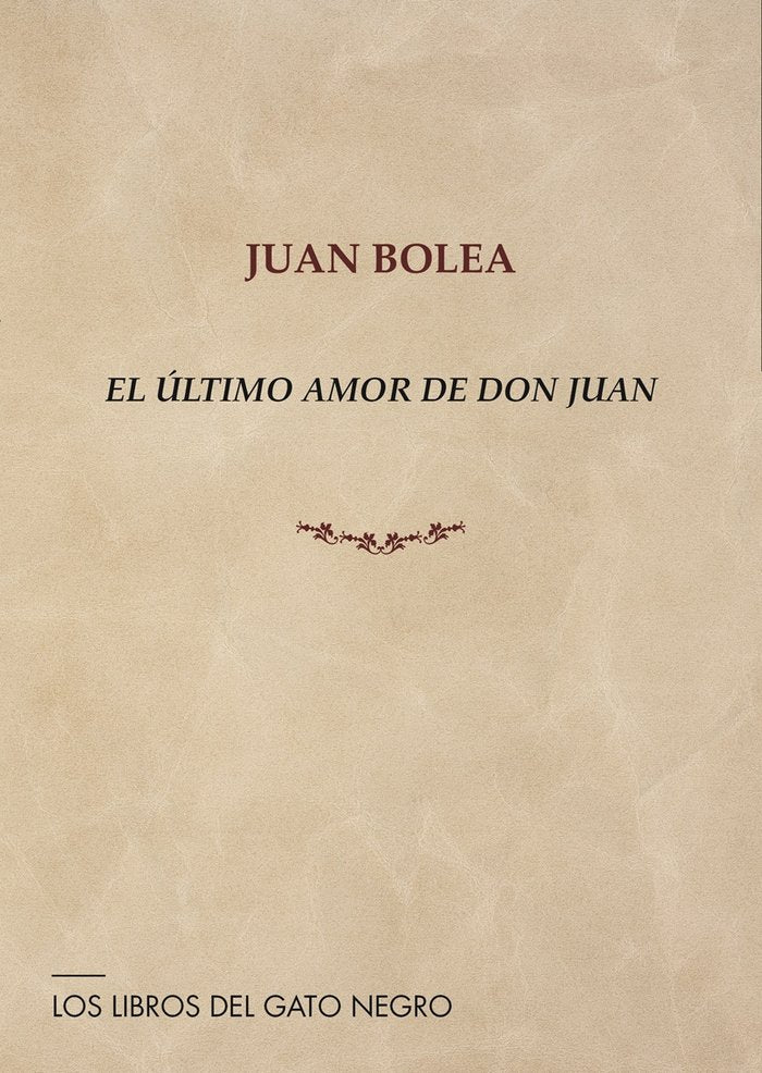 EL ÚLTIMO AMOR DE DON JUAN, de BOLEA, JUAN | portada del libro