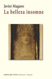 BELLEZA INSOMNE, LA, de JAVIER MAGANO | portada del libro