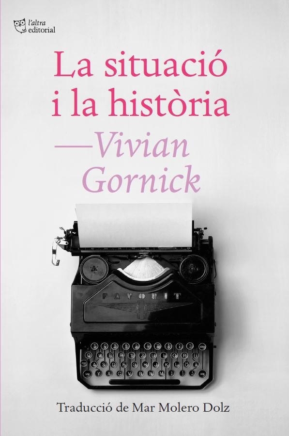 LA SITUACIO I LA HISTORIA, de GORNICK, VIVIAN | portada del libro