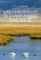 MARAVILLAS DE LA NATURALEZA SALVAJE, LAS, de Elli H. Radinger | portada del libro