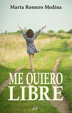 Me quiero libre, de , Romero Medina, Marta | portada del libro