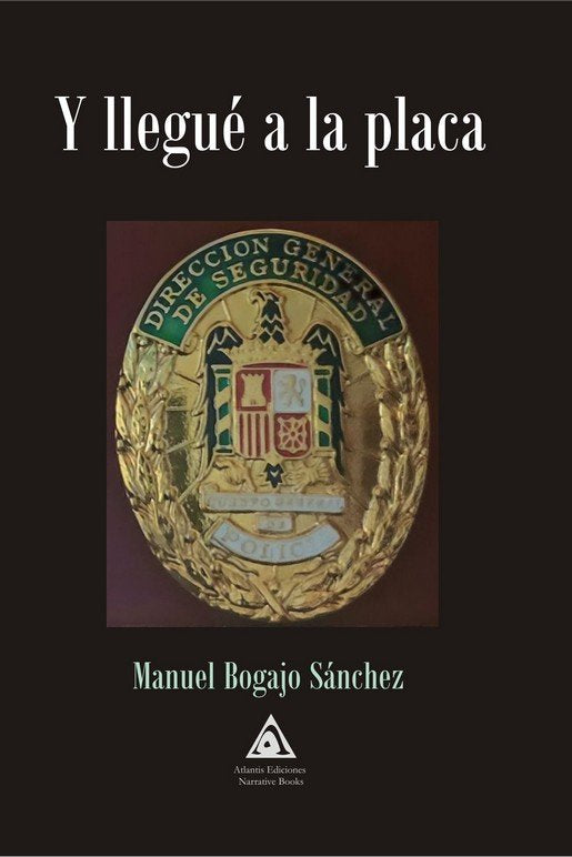Y LLEGUE A LA PLACA, de MANUEL BOGAJO SANCHEZ | portada del libro