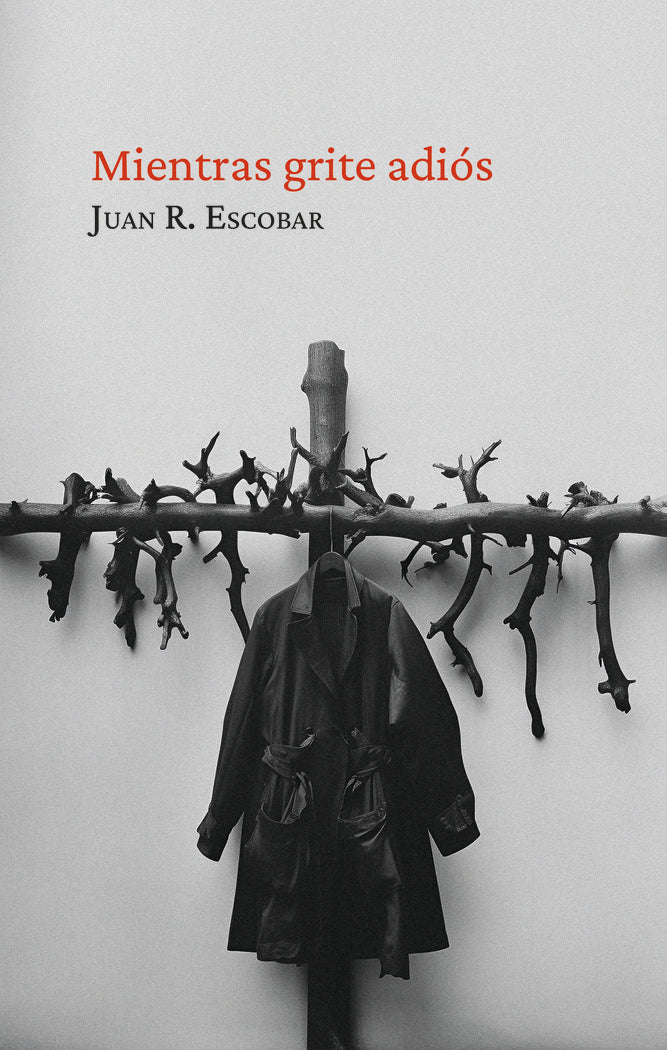 Mientras grite adiós, de Escobar, Juan R. | portada del libro