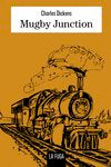 MUGBY JUNCTION, de DICKENS, CHARLES | portada del libro