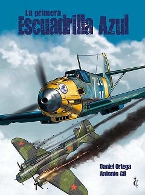 La primera escuadrilla azul, de Gil, Antonio | portada del libro