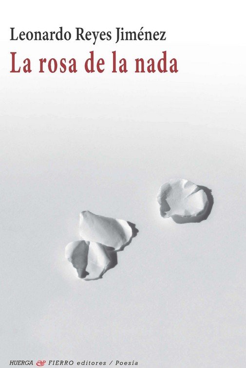 ROSA DE LA NADA, LA, de JIMENEZ REYES, LEONARDO | portada del libro