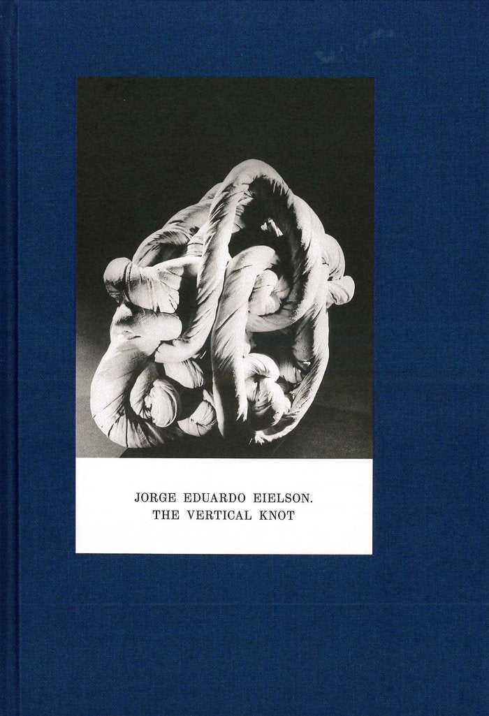 Jorge Eduardo Eielson. The vertical knot, de Autores, Varios | portada del libro