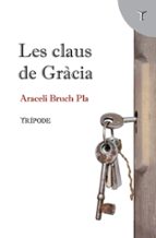 LES CLAUS DE GRACIA, de ARACELI BRUCH PLA | portada del libro