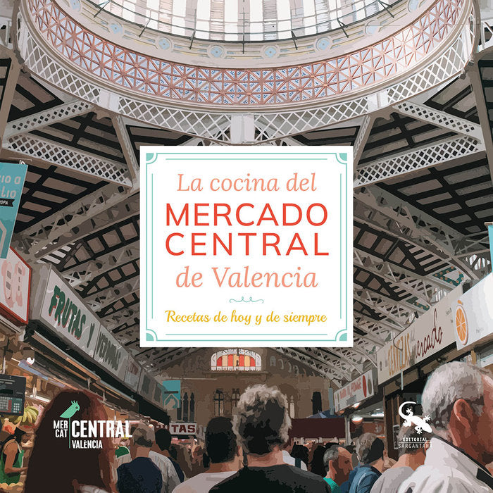 LA COCINA DEL MERCADO CENTRAL DE VALENCIA RECETAS DE HOY Y | portada del libro