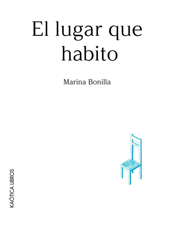 EL LUGAR QUE HABITO, de Bonilla, Marina | portada del libro