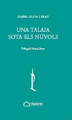 UNA TALAIA SOTA ELS NUVOLS, de OLIVA I PRAT, ISABEL | portada del libro