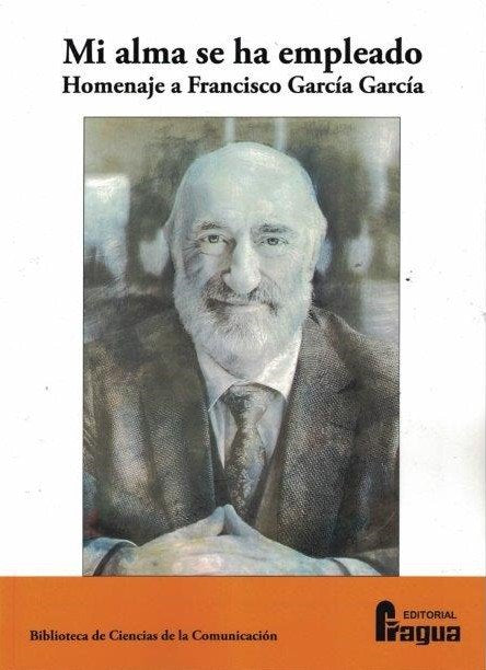 MI ALMA SE HA EMPLEADO HOMENAJE A FRANCISCO GARCIA GARCIA | portada del libro