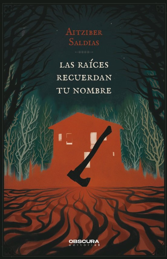 LAS RAICES RECUERDAN TU NOMBRE, de SALDIAS, AITZIBER | portada del libro