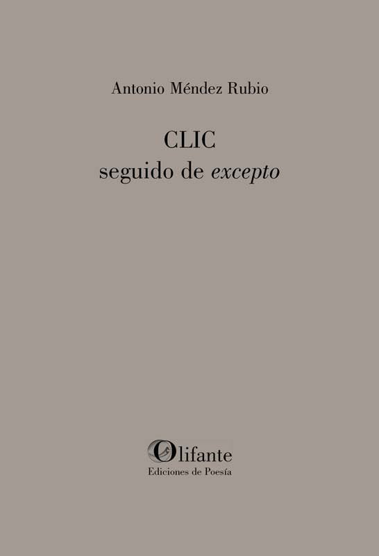 CLIC SEGUIDO DE EXCEPTO, de MENDEZ RUBIO,ANTONIO | portada del libro