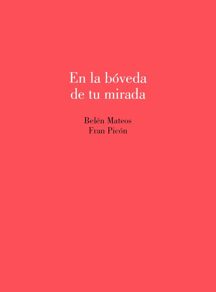 EN LA BOVEDA DE TU MIRADA, de MATEOS, BELEN | portada del libro
