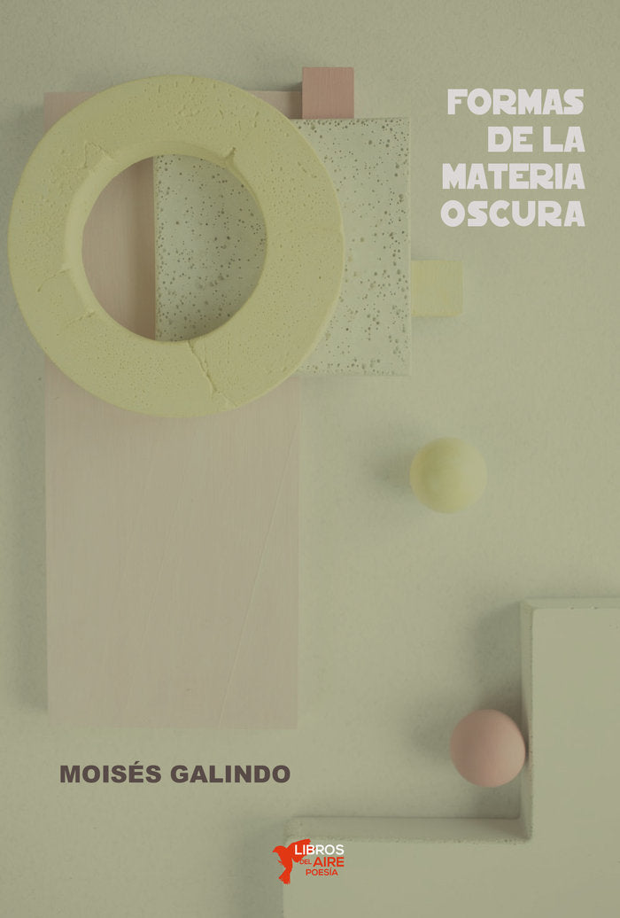 FORMAS DE LA MATERIA OSCURA, de GALINDO, MOISÉS | portada del libro