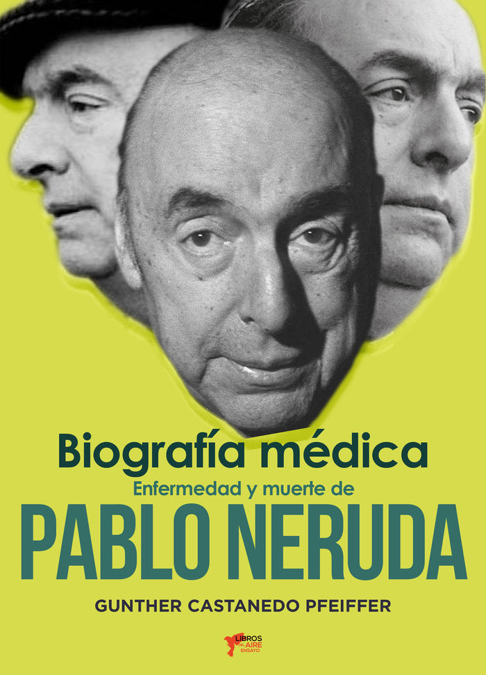 ENFERMEDAD Y MUERTE DE PABLO NERUDA, de CASTANEDO PFEIFFER, GUNTHER | portada del libro