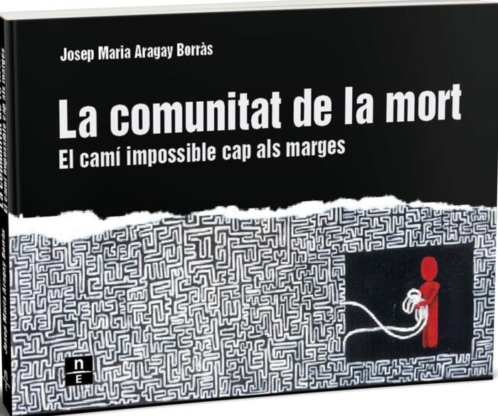 LA COMUNITAT DE LA MORT EL CAMI IMPOSSIBLE CAP ALS MARGES, de ARAGAY BORR·S, JOSEP MARIA | portada del libro
