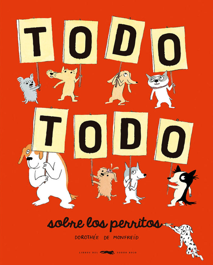 TODO TODO SOBRE LOS PERRITOS, de MONFREID, DOROTHEE DE | portada del libro