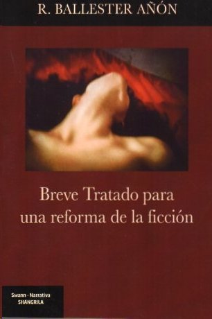 BREVE TRATADO PARA UNA REFORMA DE LA FICCION, de BALLESTER AÑON, R. | portada del libro