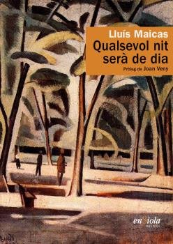 QUALSEVOL NIT SERA DE DIA, de MAICAS, LLUIS | portada del libro