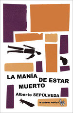LA MNAIA DE ESTAR MUERTO, de SEPULVEDA, ALBERTO | portada del libro