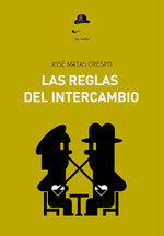 LAS REGLAS DEL INTERCAMBIO, de MATAS CRESPO,JOSE | portada del libro