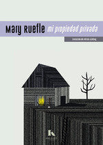 Mi propiedad privada, de RUEFLE,MARY | portada del libro