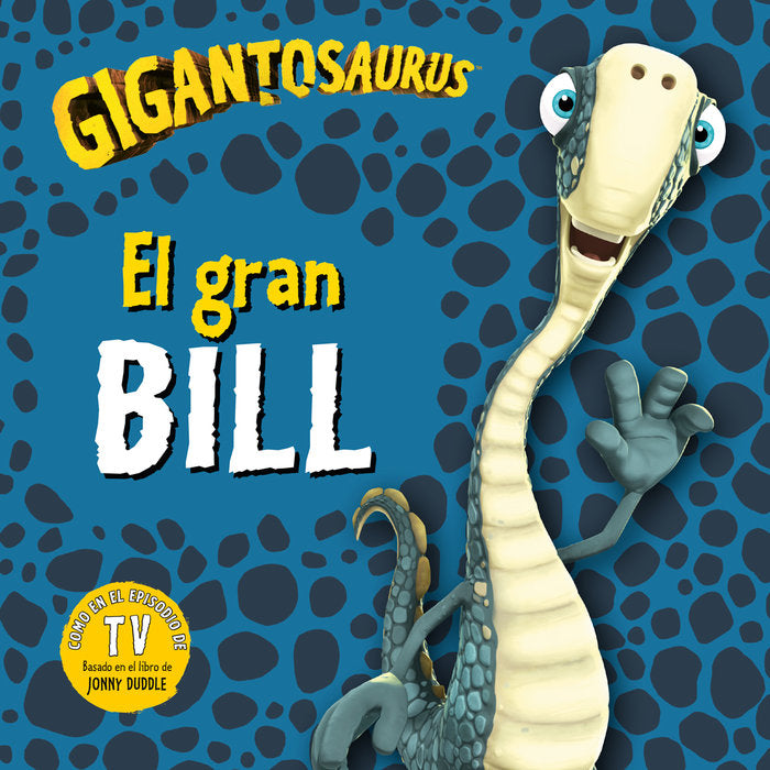 GIGANTOSAURUS EL GRAN BILL, de STUDIOS,CYBER GROUP | portada del libro