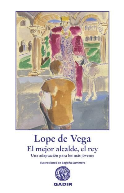 EL MEJOR ALCALDE, EL REY, de LOPE DE VEGA | portada del libro