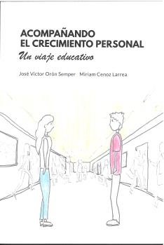 ACOMPAÑANDO EL CRECIMIENTO PERSONAL, de JOSE VICTOR ORON SEMPER | portada del libro