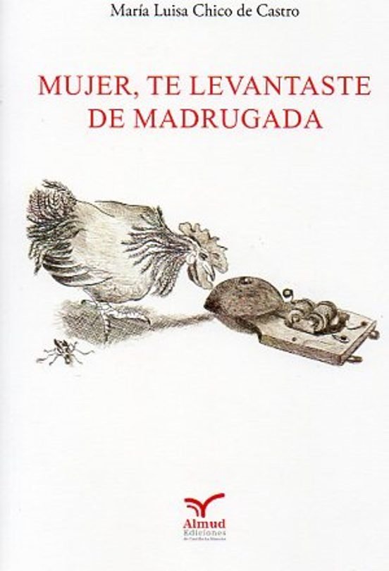 MUJER TE LEVANTASTE DE MADRUGADA, de MARIA LUISA CHICO DE CASTRO | portada del libro